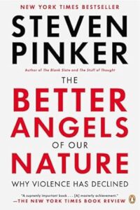 The Better Angels of Our Nature by Steven Pinker